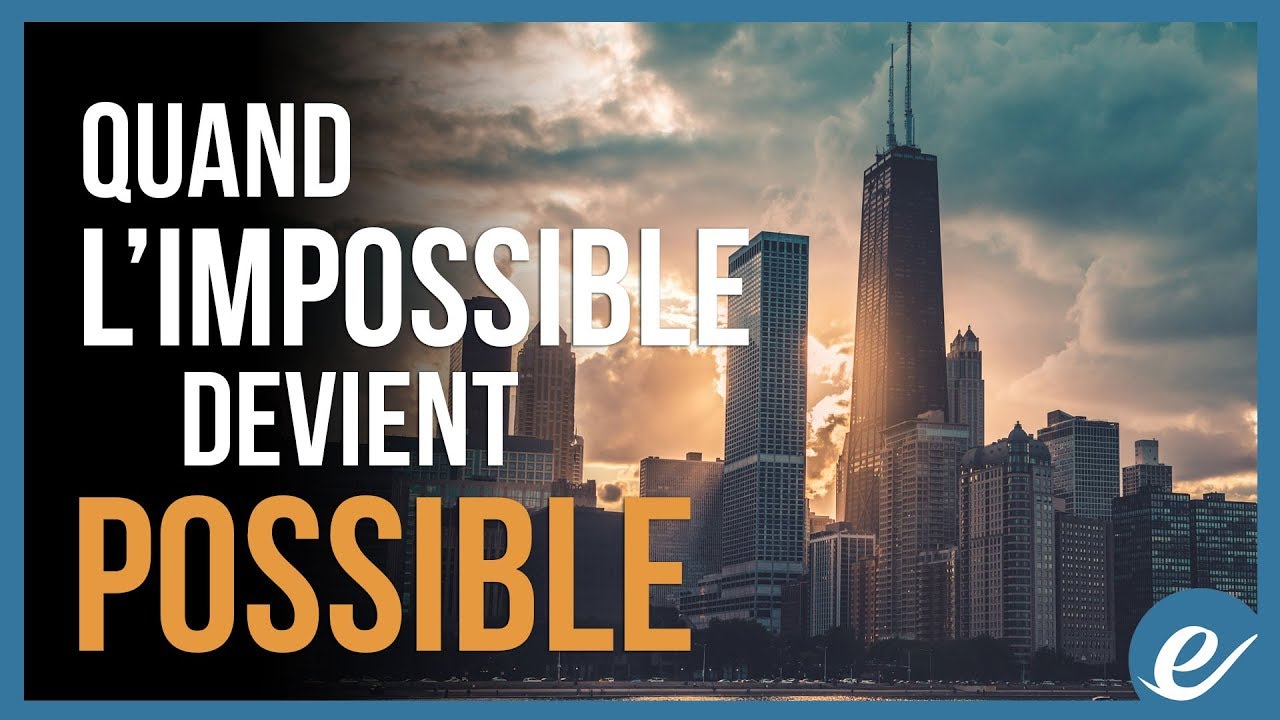 Quand L’IMPOSSIBLE devient POSSIBLE - exponentiel.net