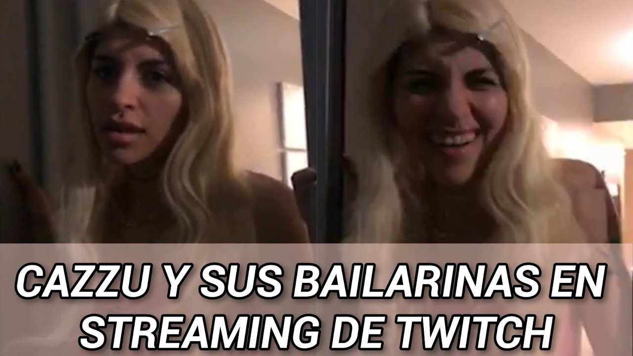 CAZZU Y SUS BAILARINAS EN STREAMING DE TWITCH