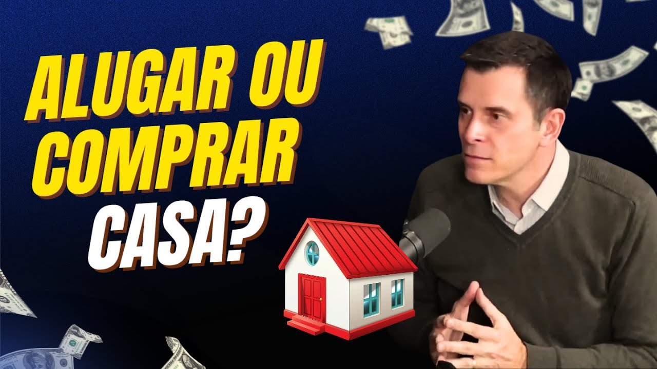 🏠 Alugar ou comprar casa? Gustavo Cerbasi explica a escolha que muda sua vida!