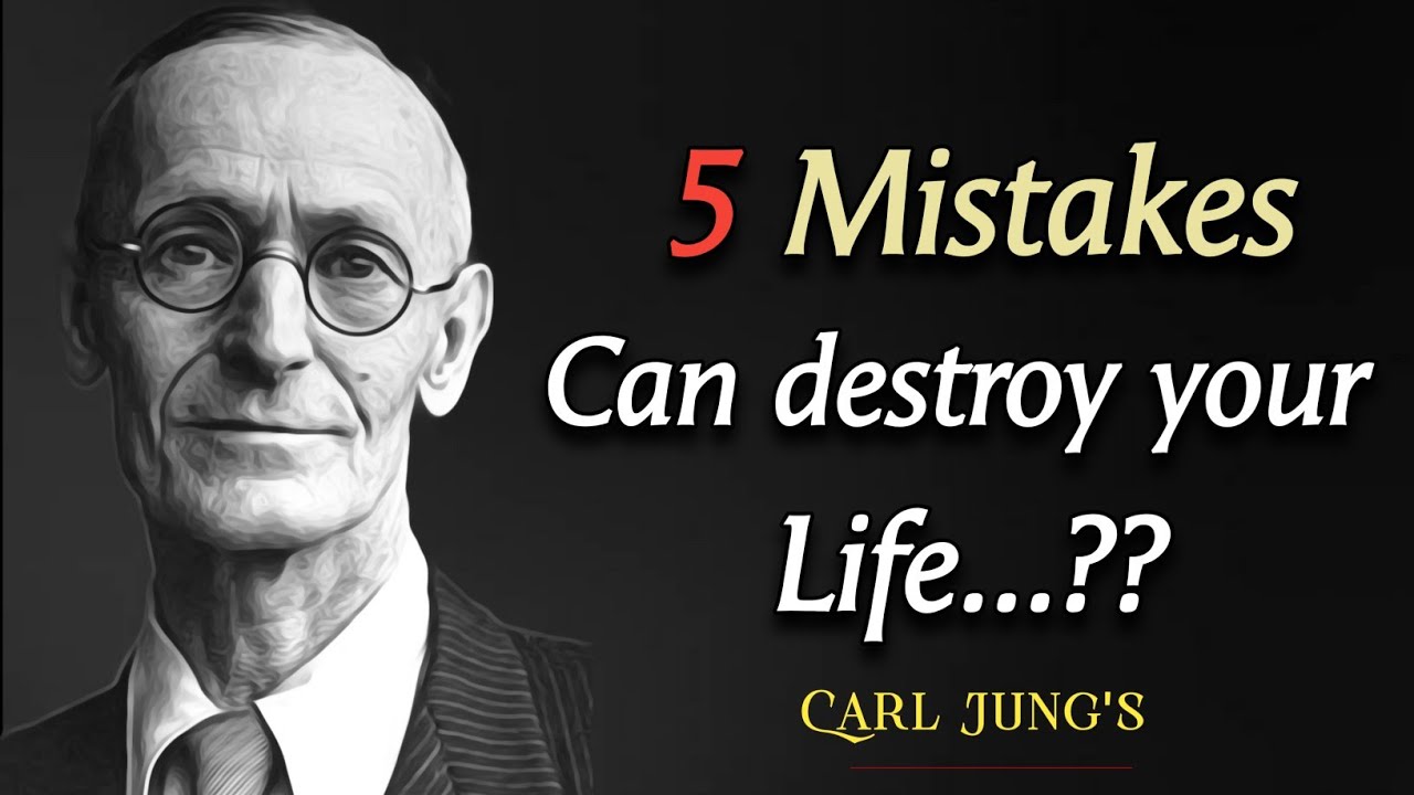 Five mistakes can destroy your life | Carl Jung | quotes for the soul |
