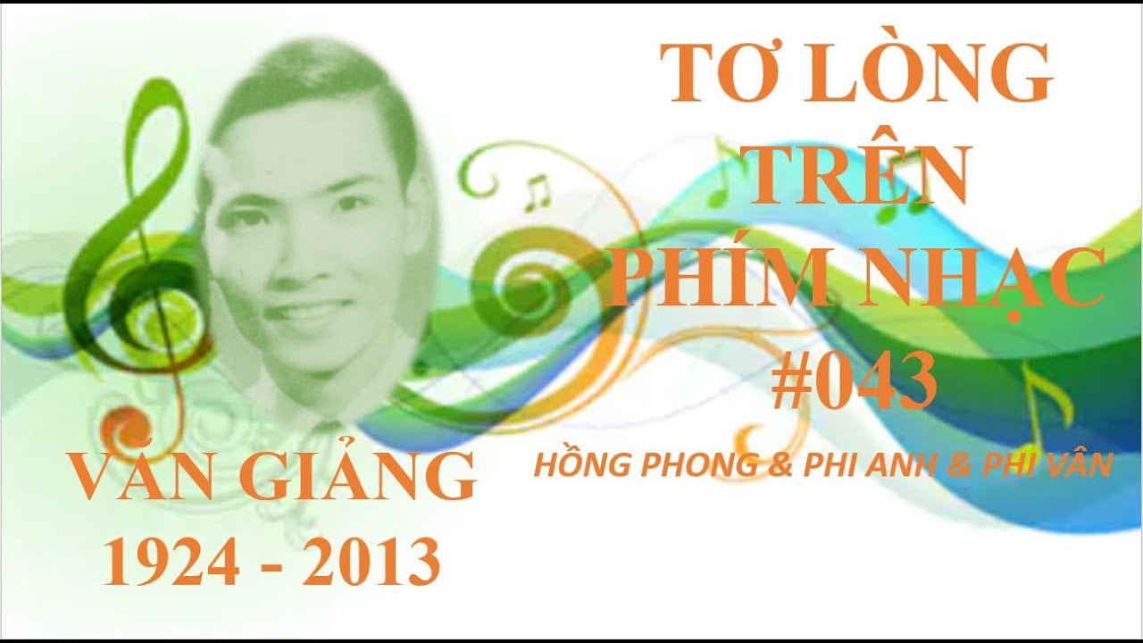 Văn Giảng - Ai về sông Tương - Tơ lòng trên phím nhạc kỳ 043