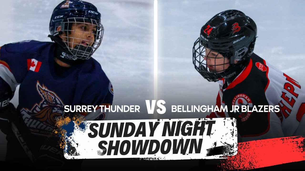 Sunday Night Showdown #49 - Surrey Thunder vs Bellingham Jr Blazers
