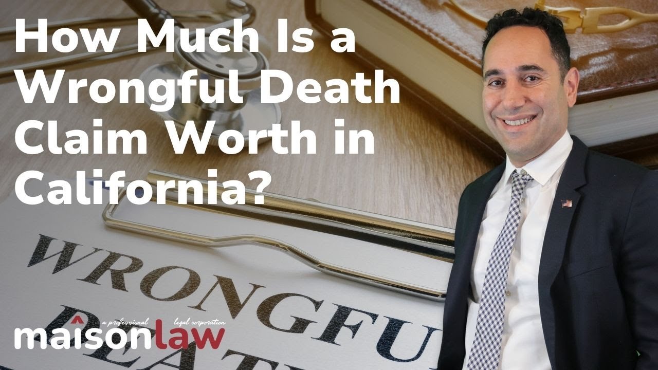 How Much Is a Wrongful Death Claim Worth in California?
