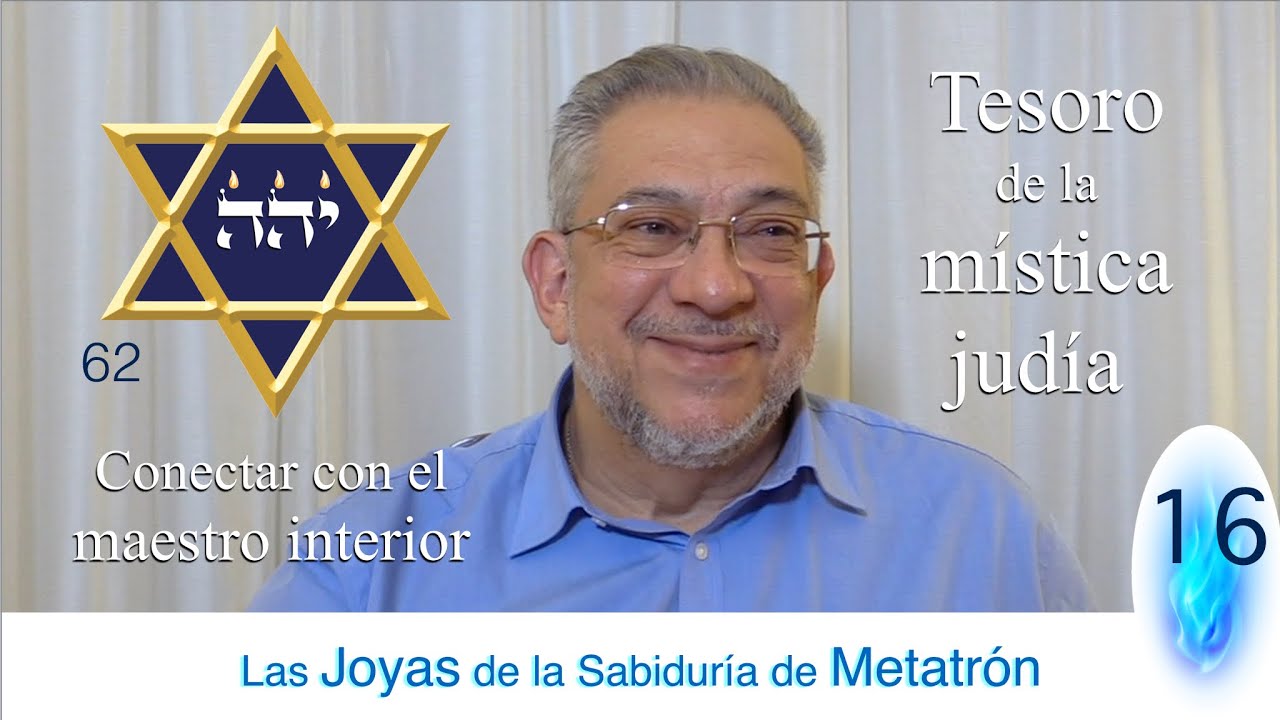 Kabbalah: las Joyas de la sabiduría de Metatrón - clase 16
