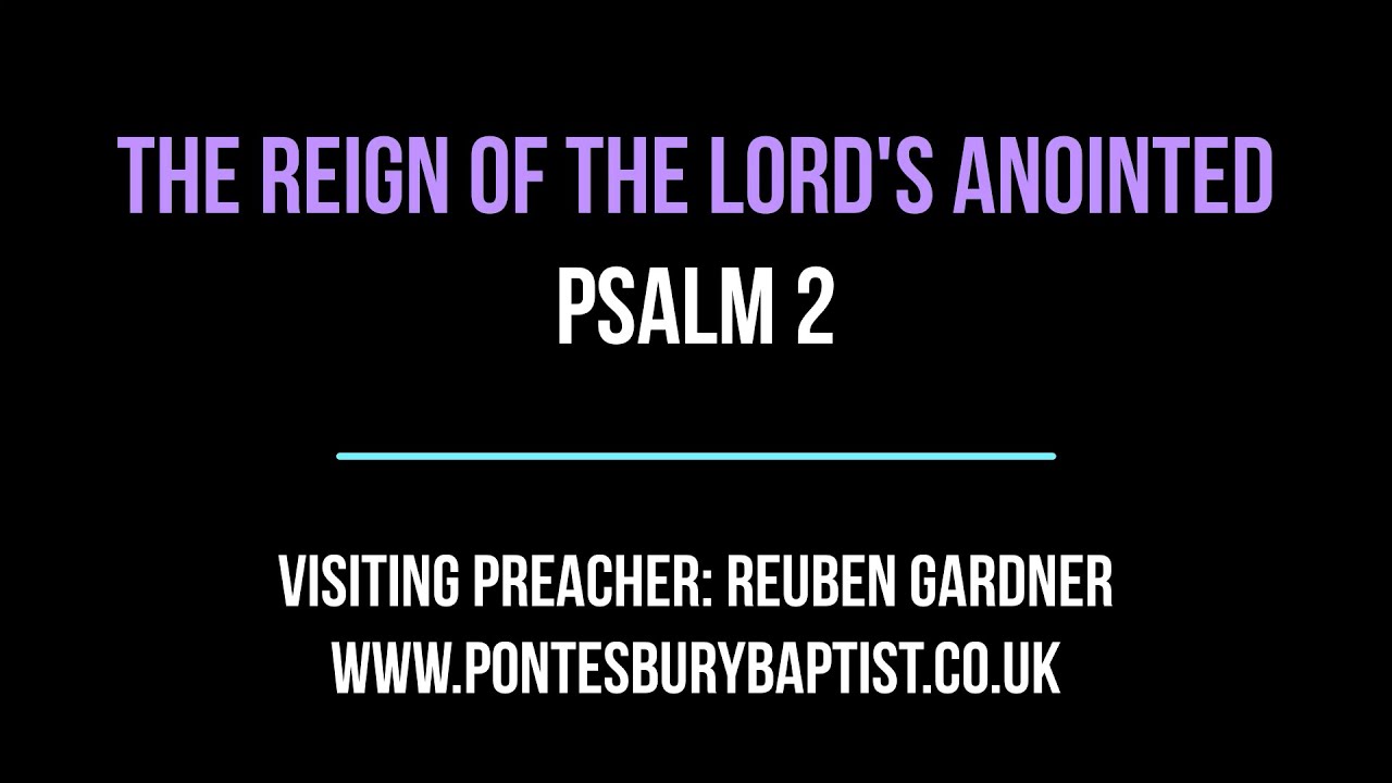 THE REIGN OF THE LORD'S ANOINTED (Psalm 2)