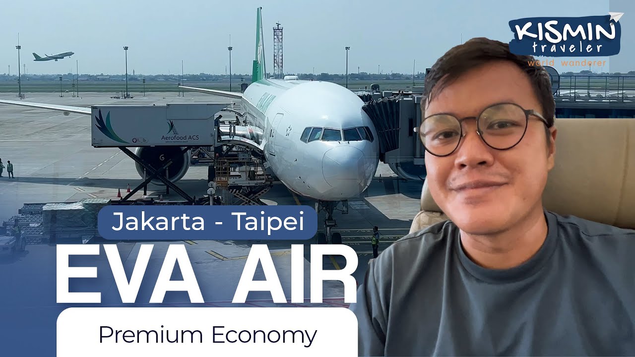 Nyobain PREMIUM ECONOMI Eva Air Boeing 777-300(ER) dari Jakarta ke Taipei