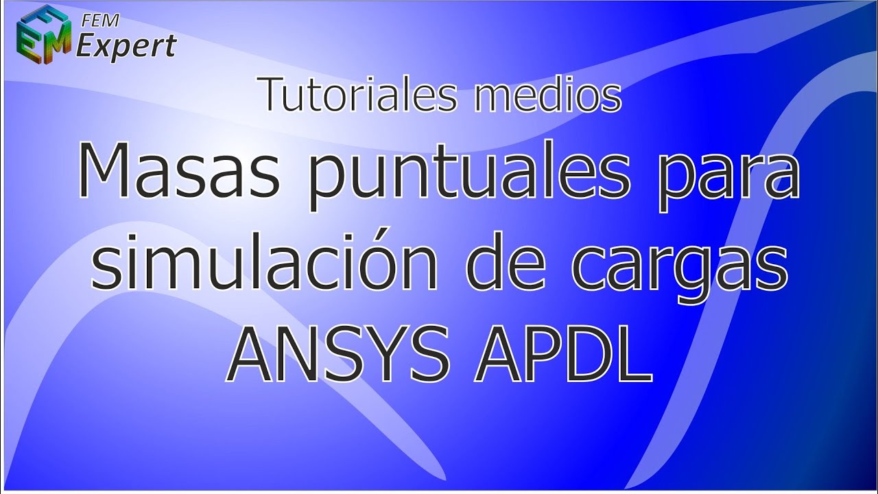 Ansys Tutorial: masas puntuales para la implementación de cargas en ANSYS APDL #27