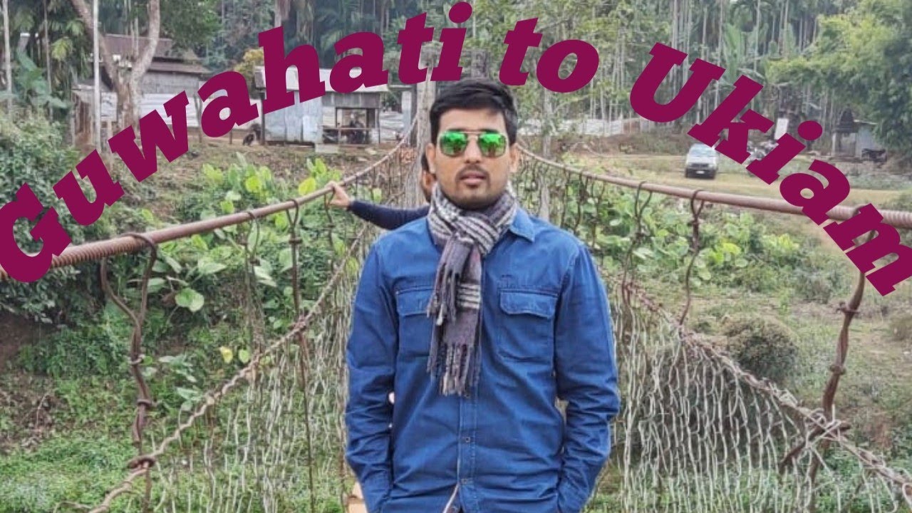 Guwahati to Ukiam