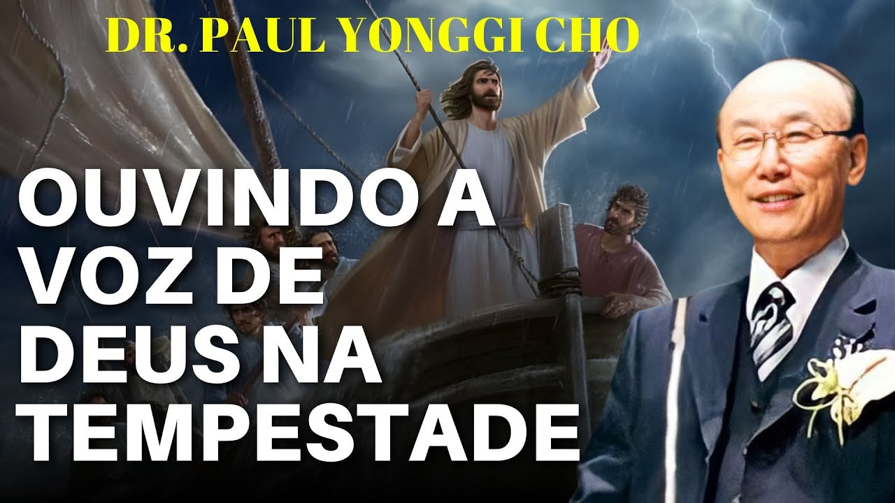 Como Ouvir a Voz de Deus nas Tempestades da Vida | David Yonggi Cho (Dublado)