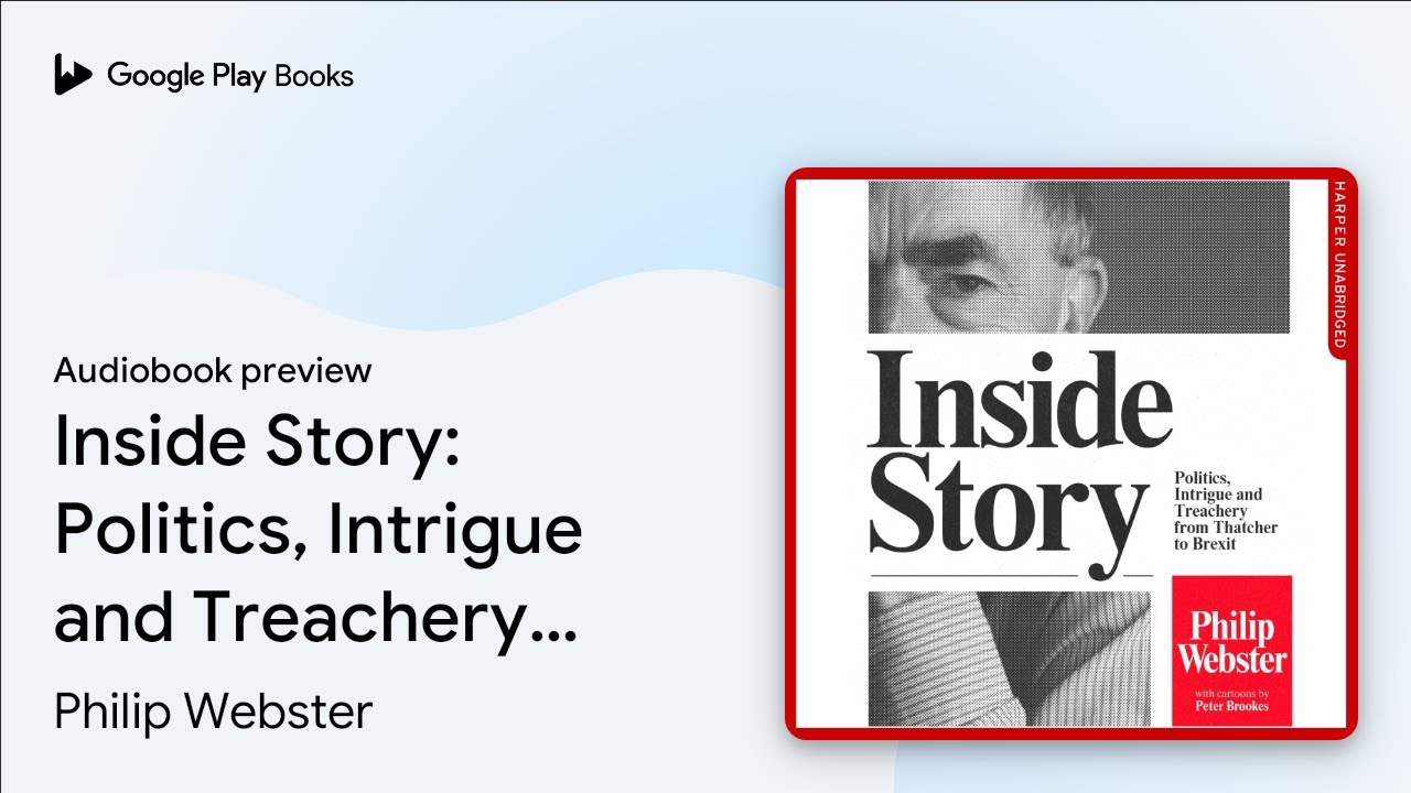 Inside Story: Politics, Intrigue and Treachery&hellip; by Philip Webster &middot; Audiobook preview