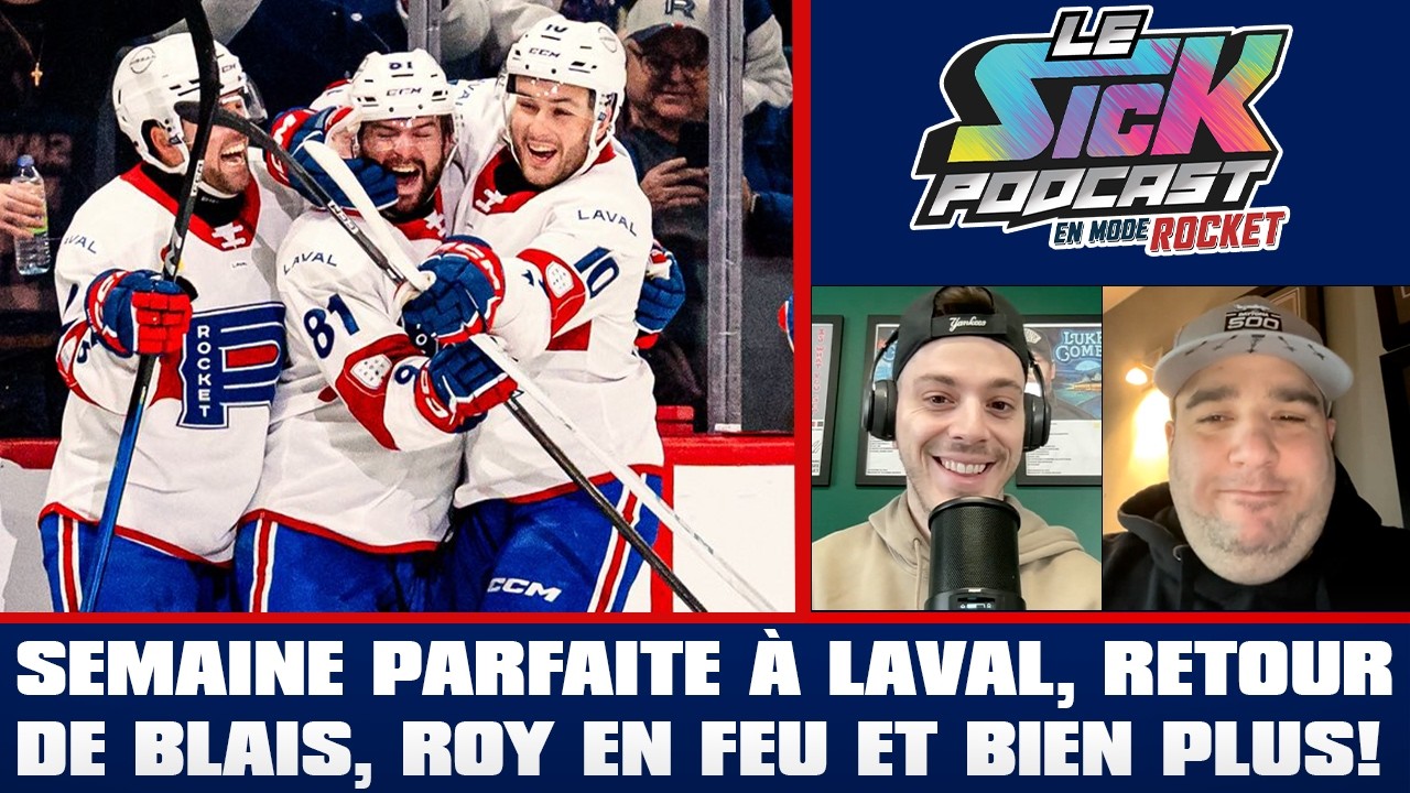 Semaine Parfaite À Laval, Retour De Blais, Roy En Feu Et Bien Plus! - En Mode Rocket #16