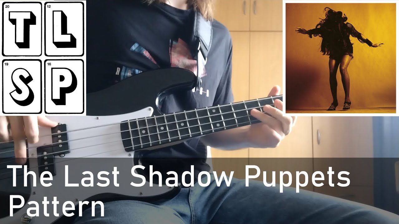 The Last Shadow Puppets - Pattern | Bass Cover