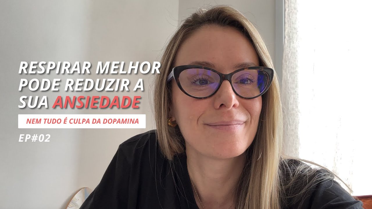 EP#02 Não menospreze a sua respiração: técnicas simples para ansiedade e estresse