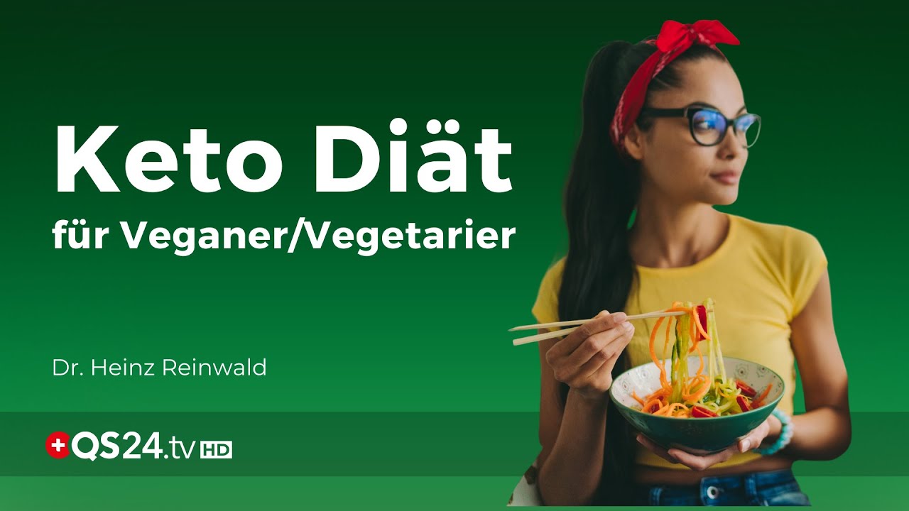 Keto Diät für Veganer und Vegetarier | Dr. Heinz Reinwald | NaturMEDIZIN | QS24 Gesundheitsfernsehen