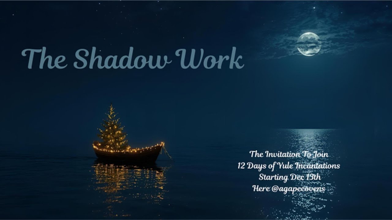 The Shadow Work | 12 Days of Yule Incantations Starting Dec 13th