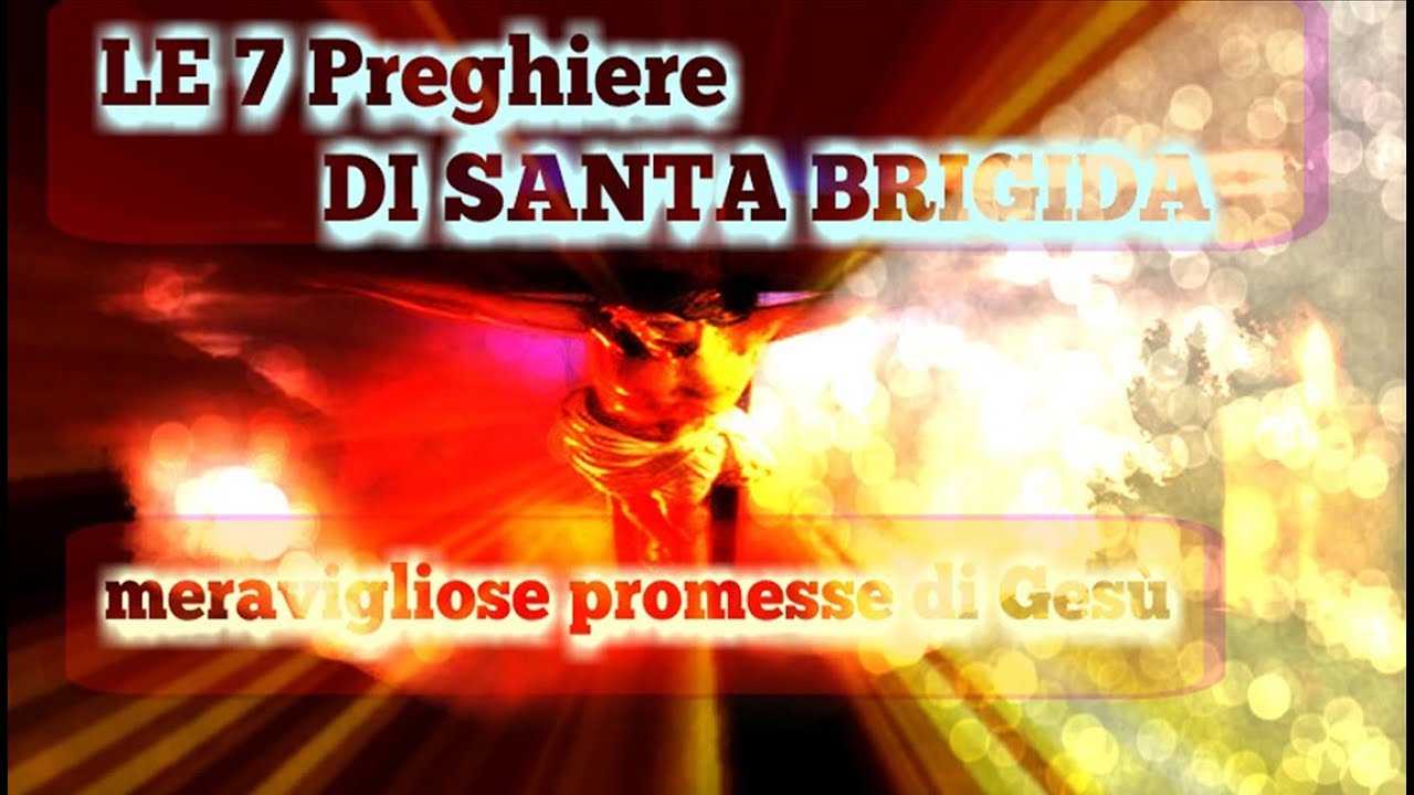 LE 7 Padre Nostro DI SANTA BRIGIDA da recitare per 12 anni [Meravigliose Promesse di Ges&ugrave;]