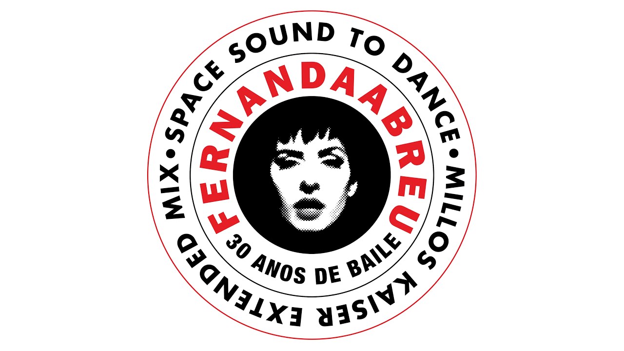 Fernanda Abreu - Space Sound to Dance (Millos Kaiser Extended Mix) [Áudio Oficial)