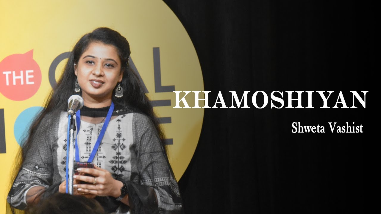 Khamoshiyan by Shweta Vashist | The Social House Poetry | Whatashort