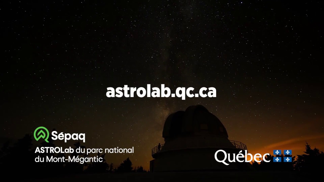 ASTROLab Parc Mont-M&eacute;gantic - 15 sec