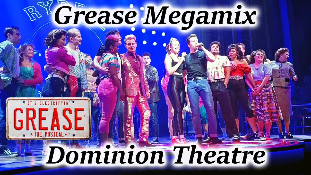 Grease Megamix - Dominion Theatre, London's West End