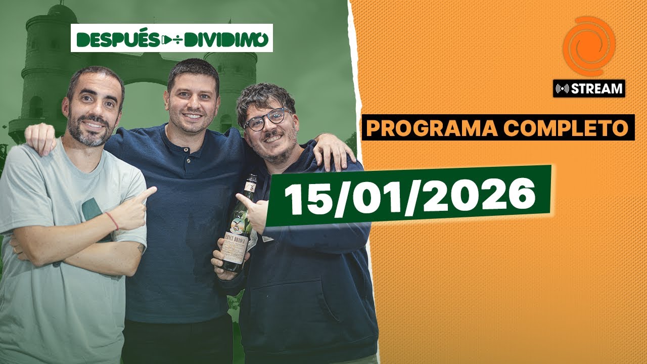 Después Dividimo | Programa completo 15/01/2026