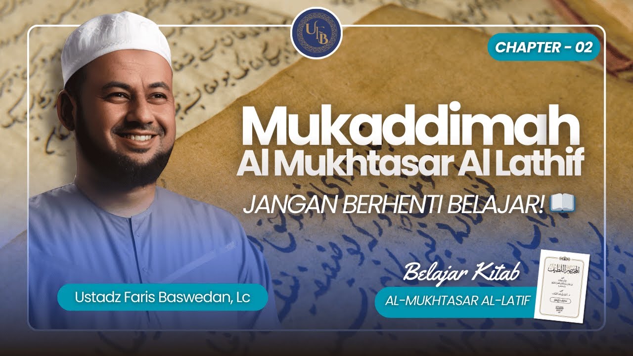 Kenapa Harus Belajar Fiqih ? 📚 | Al Mukhtasar Al Lathif - Mukaddimah | Ch. 02  | Ust Faris Baswedan