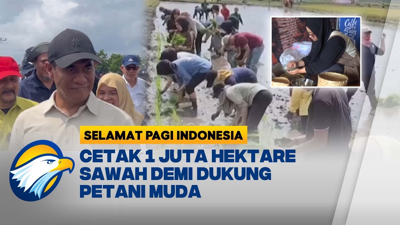 Petani Milenial Raup Cuan Menuju Swasembada Pangan - [Selamat Pagi Indonesia]