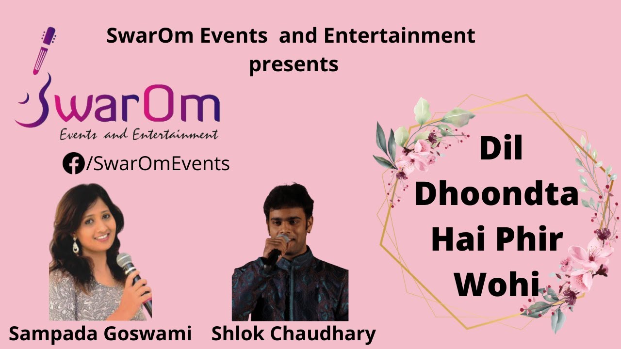 Dil Dhoondta Hai Phir Wohi- Sampada Goswami & Shlok Chaudhary sing for SwarOm Events & Entertainment