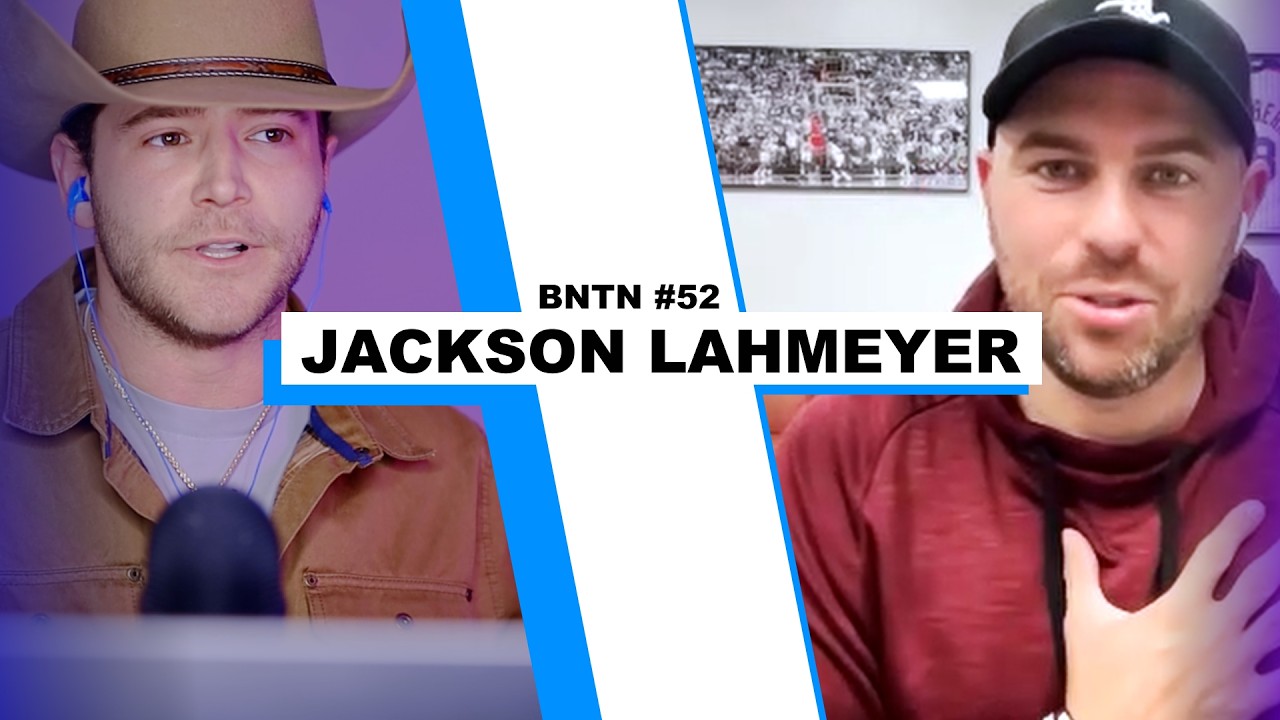 BNTN #52- Jackson Lahmeyer