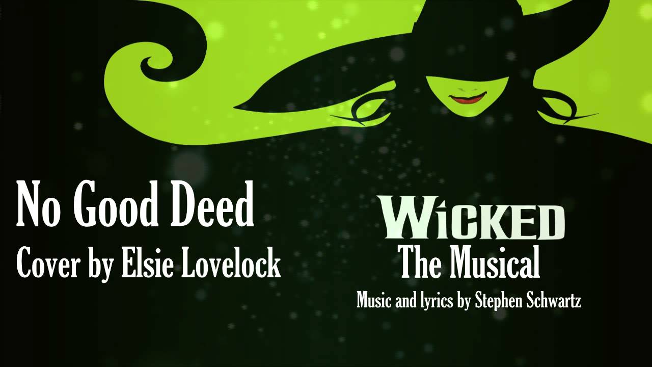 No Good Deed - Wicked the Musical - cover by Elsie Lovelock