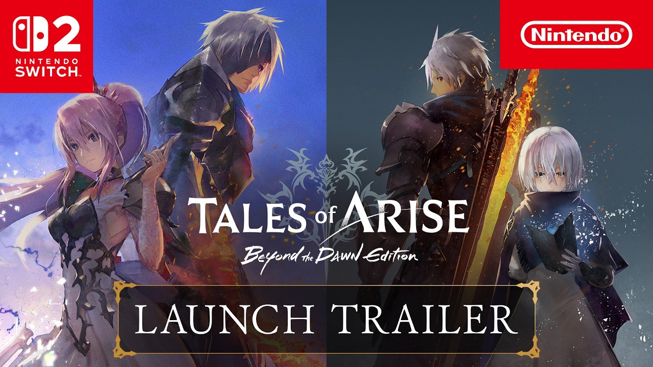 Tales of Arise &ndash; Launch Trailer &ndash; Nintendo Switch 2