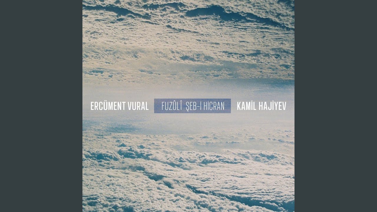 Şeb-i Hicran (feat. Ercüment Vural & Kamil Hajiyev)