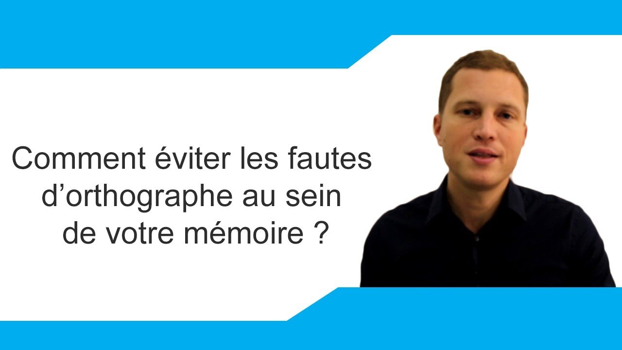 Comment Eviter les Fautes d'Orthographe au sein de Votre Mémoire?