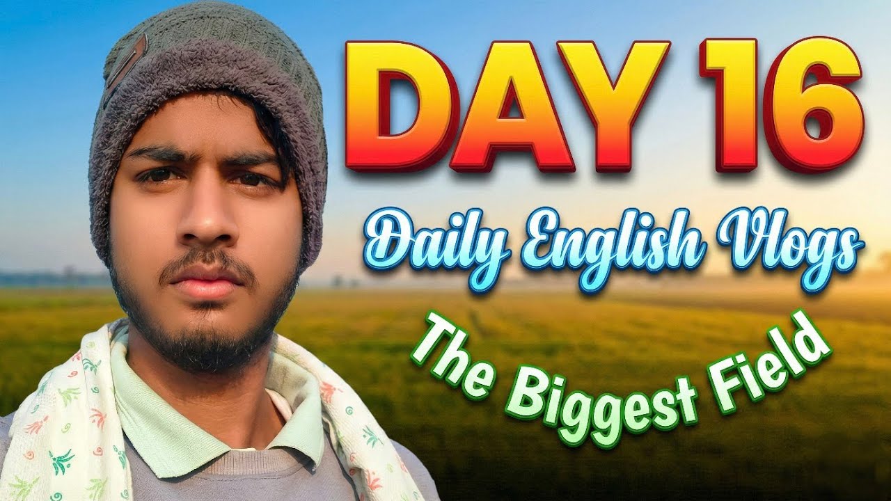 The biggest field in village 😍 || Day 16 of Daily English Vlogs ||