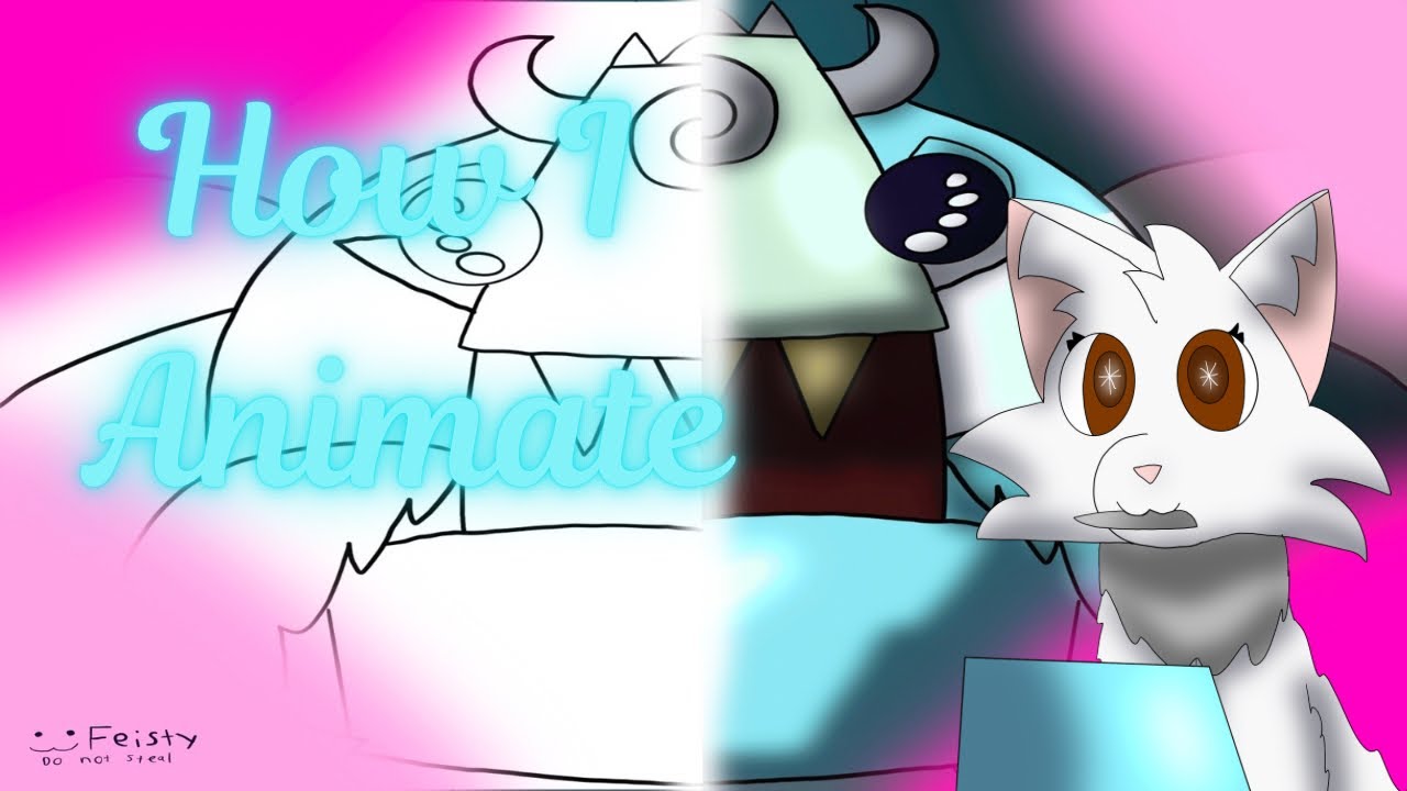 How I Animate! (Behind the scenes)