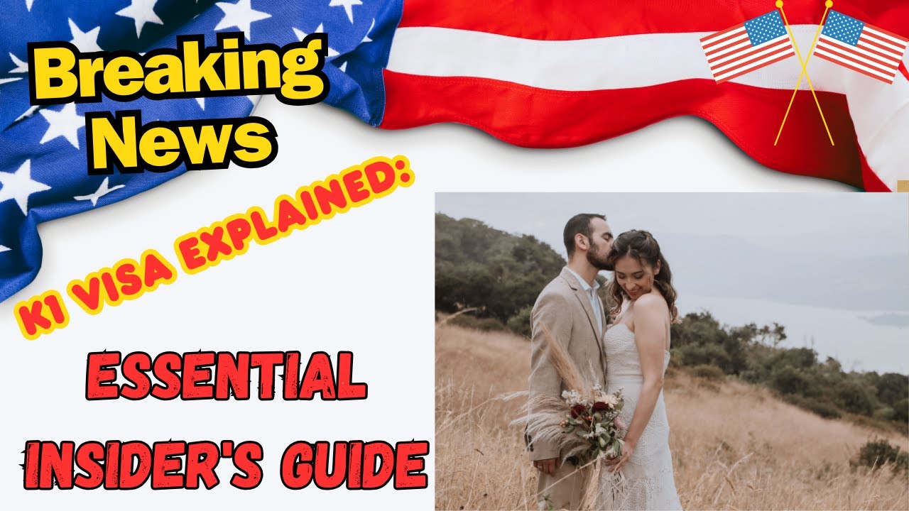 K1 Visa Explained: The Essential Insider's Guide