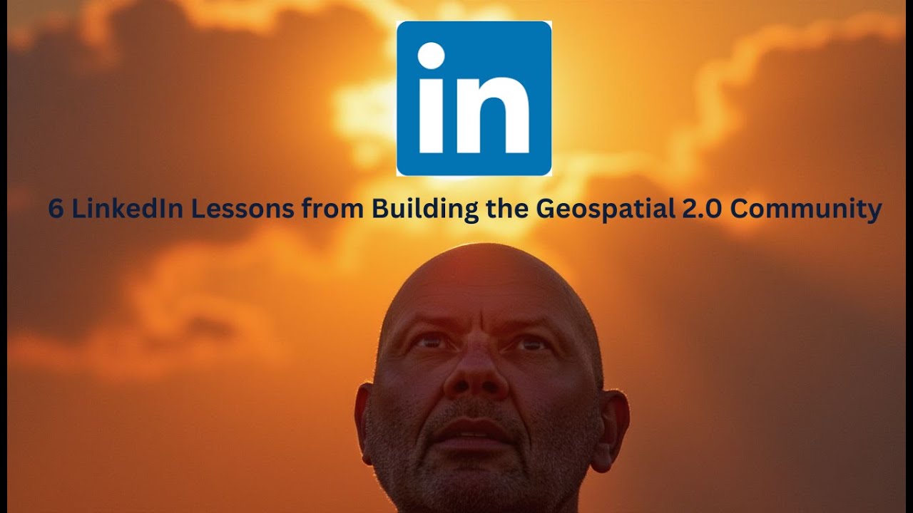 6 LinkedIn Lessons from Building the Geospatial 2.0 Community