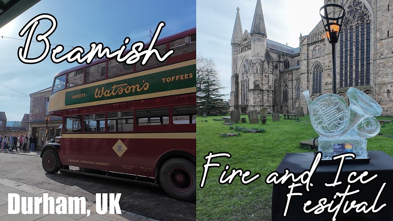 DURHAM UK, Fire and Ice and BEAMISH! | March 2025