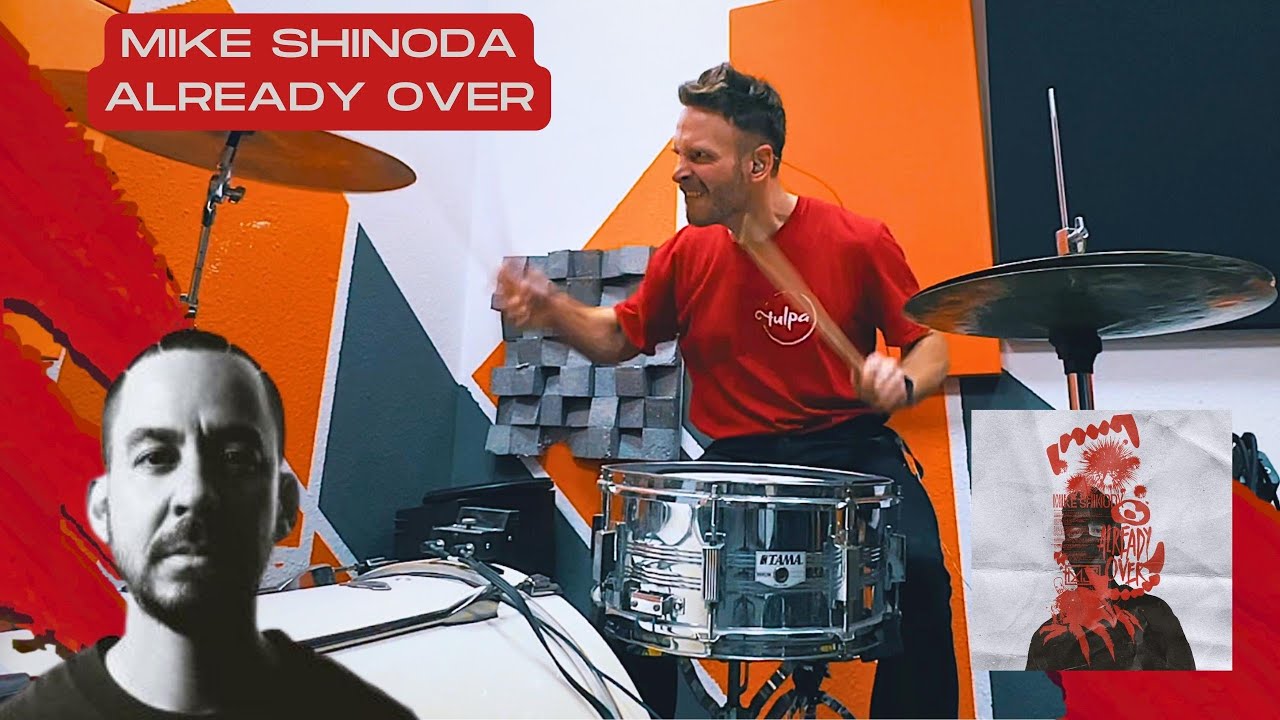 Mike Shinoda - ALREADY OVER (drum cover)