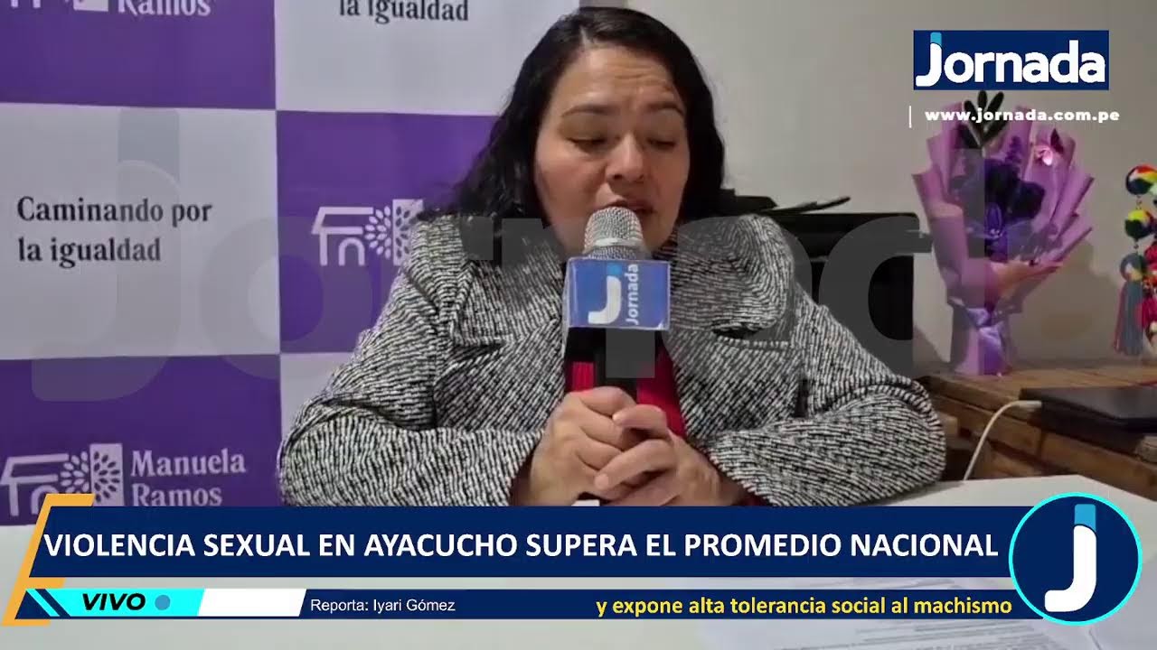 Violencia sexual en Ayacucho supera el promedio nacional y expone alta tolerancia social al machismo