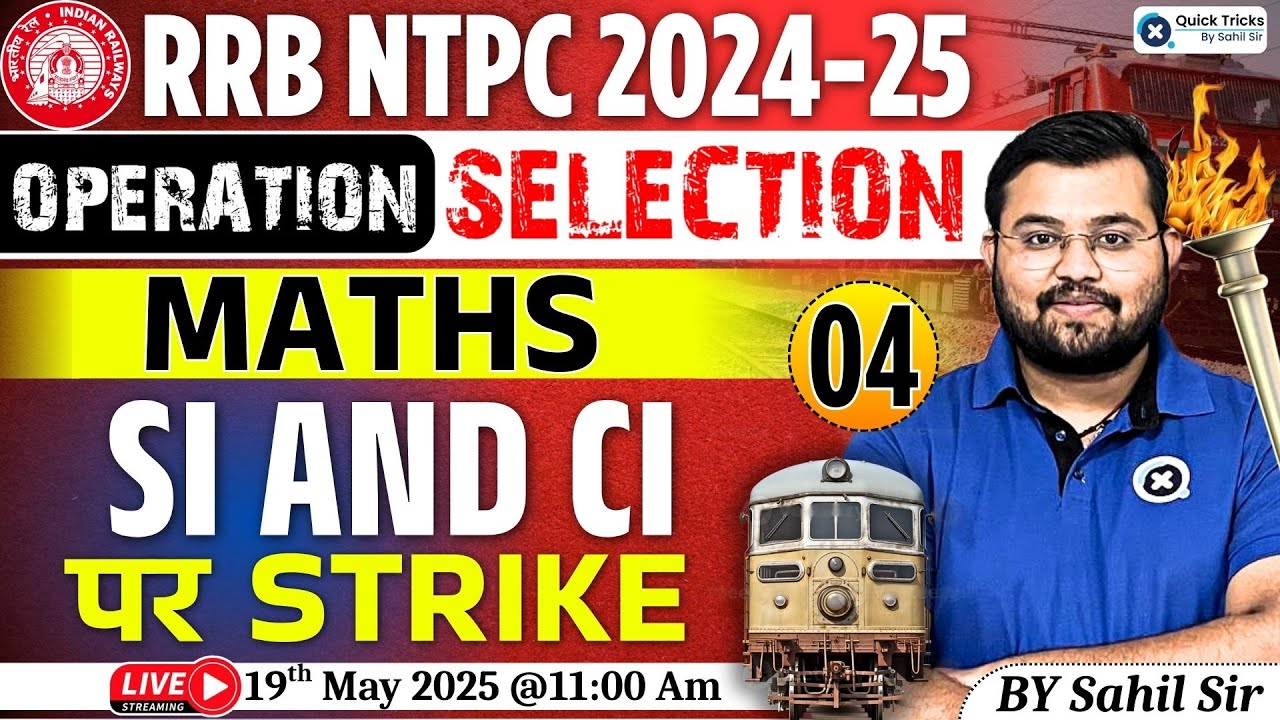 RRB NTPC 2024-25 | Maths - SI and CI| Operation Selection | NTPC Maths Classes by Sahil Sir