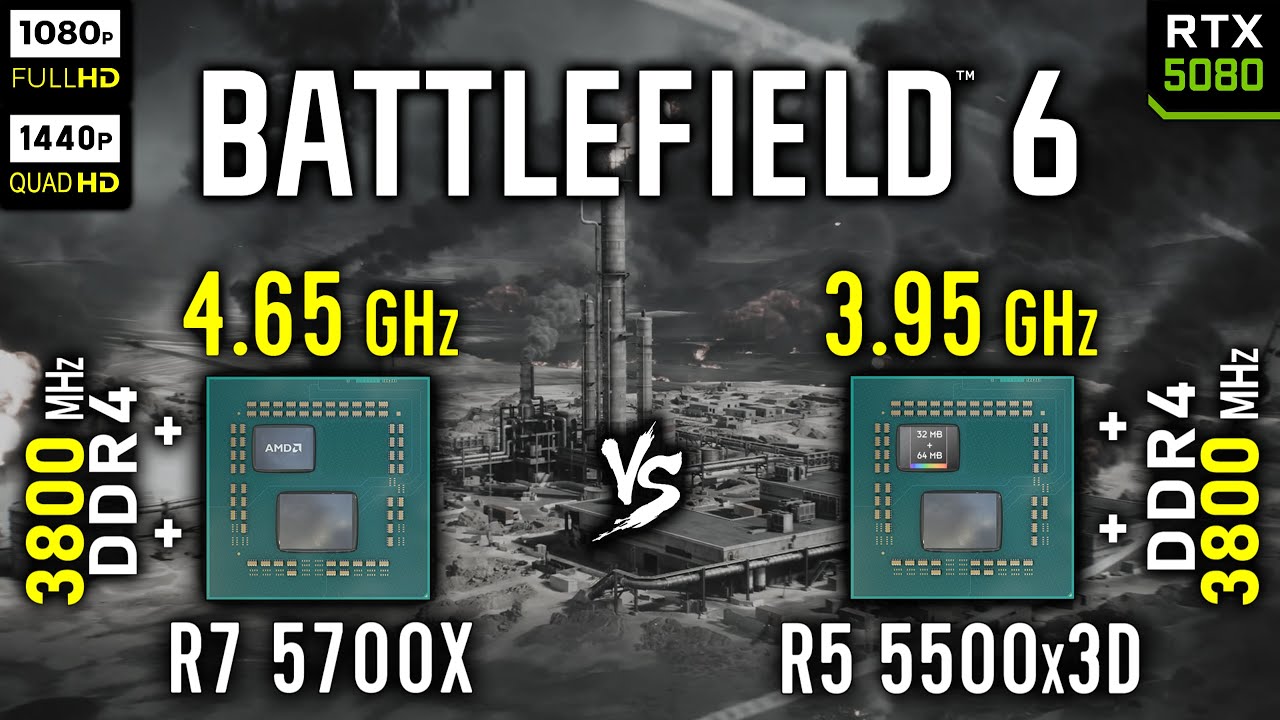 Ryzen 7 5700X vs Ryzen 5 5500x3D in Battlefield 6 | RTX 5080 [ 1080p, 1440p ]
