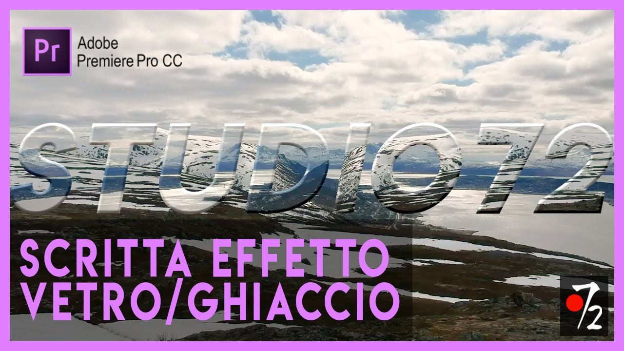 Adobe Premiere Pro CC - Tutorial Scritta Effetto Vetro/Ghiaccio [ITA], Studio72