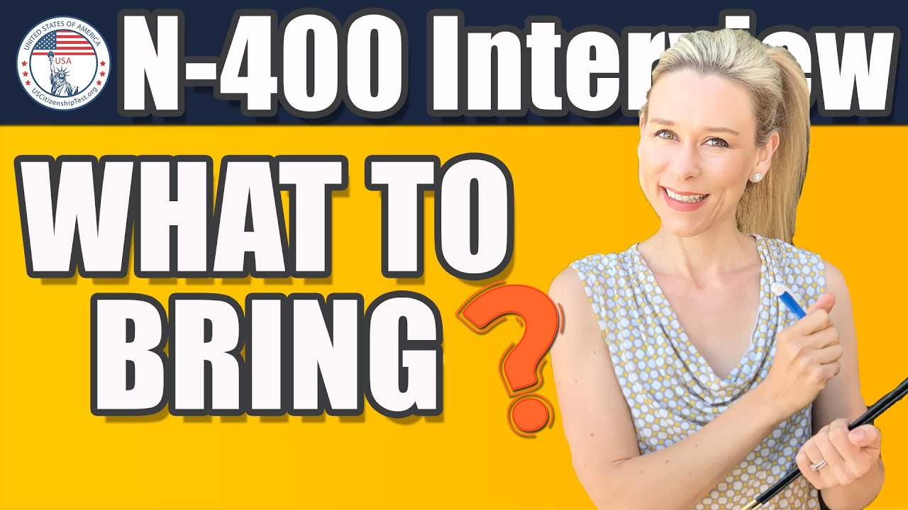 What to bring to USCIS citizenship interview? | N-400 application