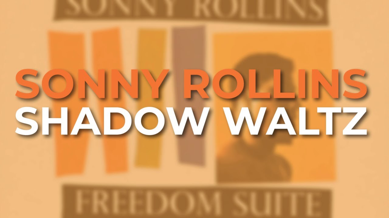 Sonny Rollins - Shadow Waltz (Official Audio)