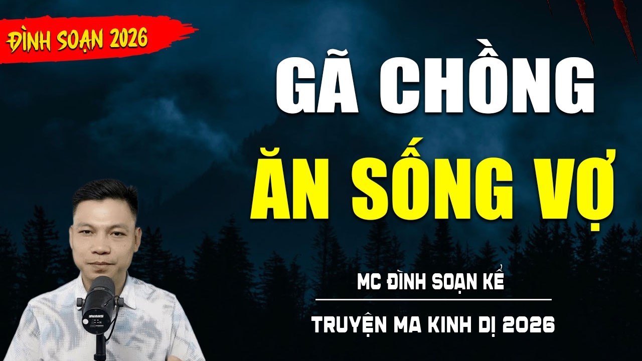 TRUYỆN MA : GÃ CHỒNG ĂN SỐNG VỢ | TUYỂN TẬP TRUYỆN KINH DỊ NHẤT MC ĐÌNH SOẠN KỂ