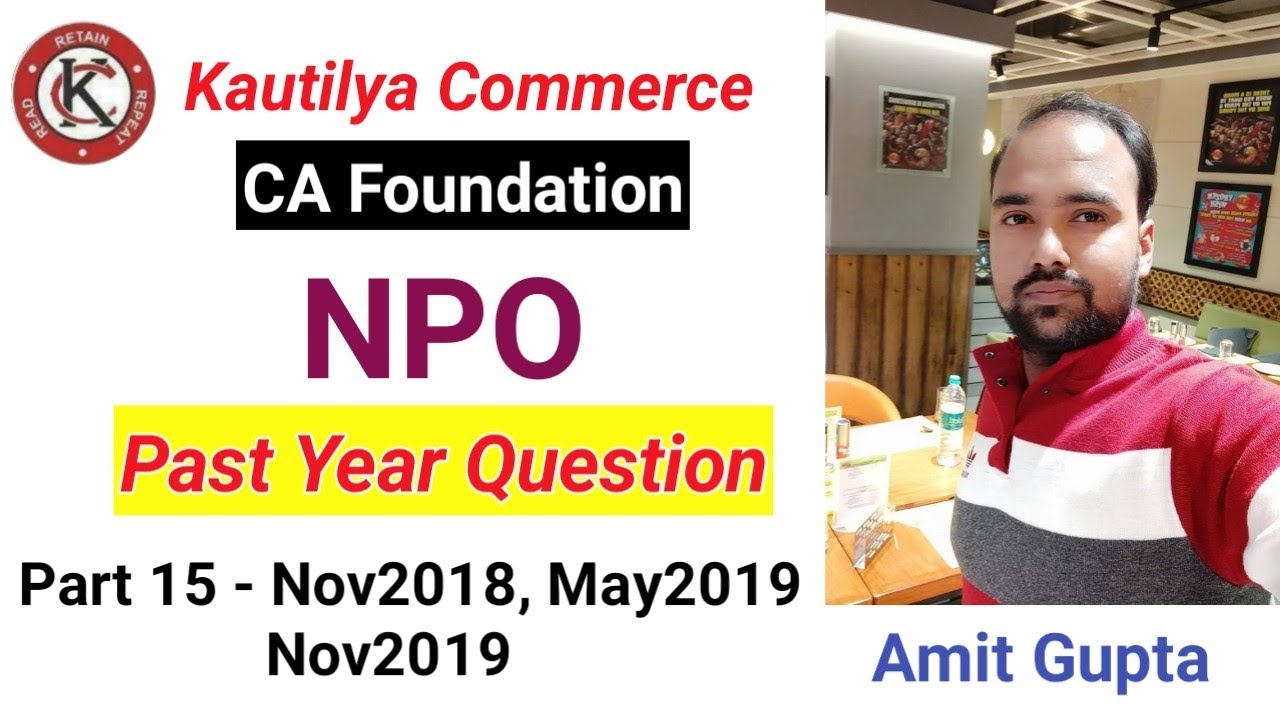 CA Foundation : NPO | Past Year QUESTION | NOV2018, MAY2019 & Nov2019 | Part 15