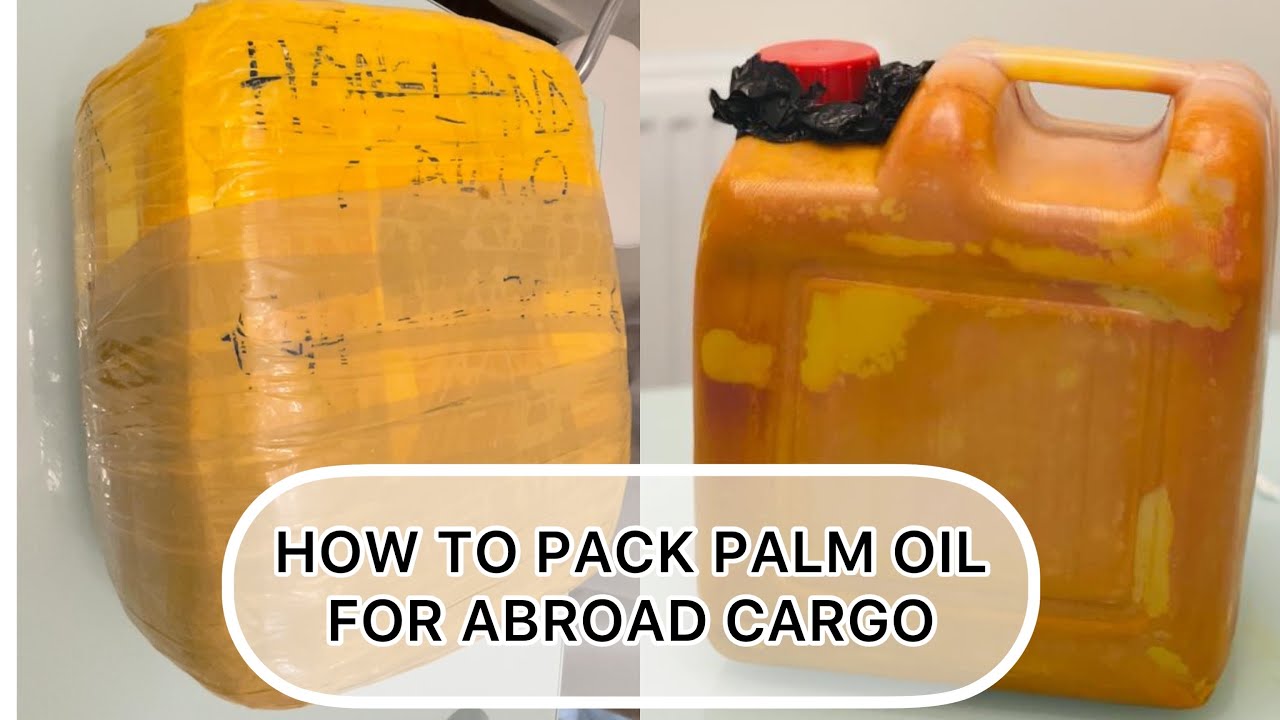 HOW TO PACK PALM OIL OR RED OIL FOR CARGO