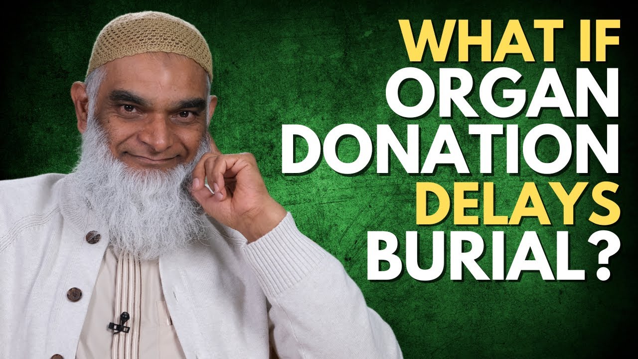 Q&A: What If Organ Donation Delays the Burial? | Dr. Shabir Ally