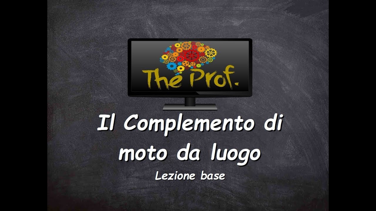 Analisi logica: Il Complemento di moto da luogo (lezione base)